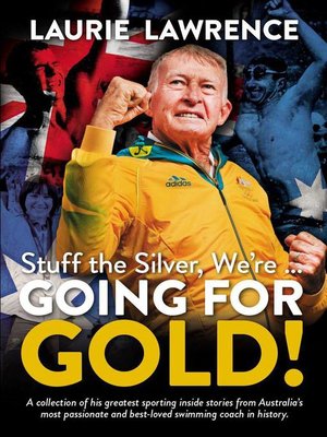 cover image of Stuff the Silver, We're ... Going For Gold!